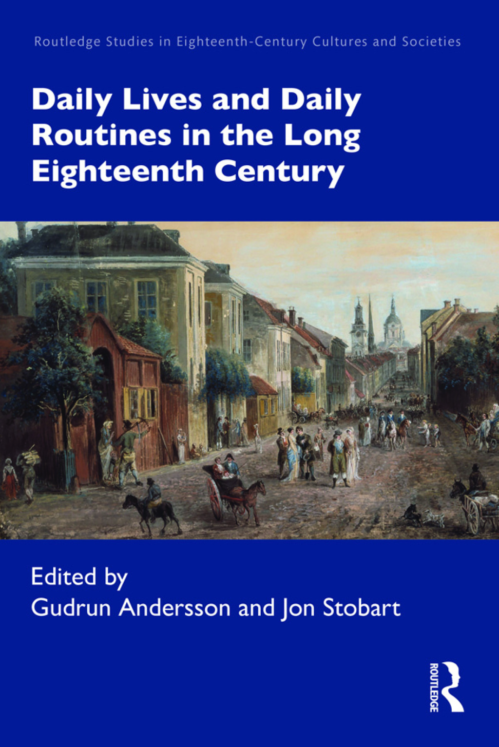 Daily Lives and Daily Routines in the Long Eighteenth Century 1st Edition