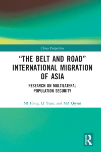 Imagen de portada: “The Belt and Road” International Migration of Asia 1st edition 9781032038735