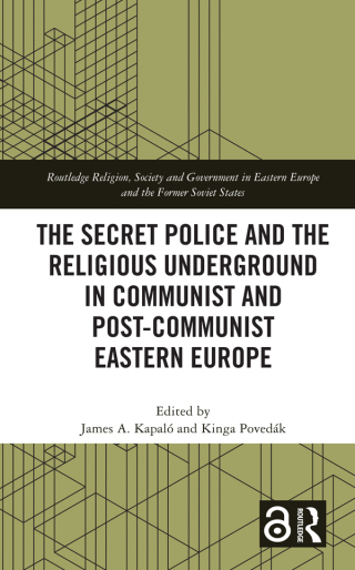 Imagen de portada: The Secret Police and the Religious Underground in Communist and Post-Communist Eastern Europe 1st edition 9780367279998