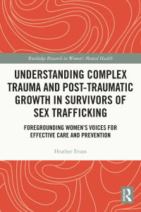 Titelbild: Understanding Complex Trauma and Post-Traumatic Growth in Survivors of Sex Trafficking 1st edition 9780367621285