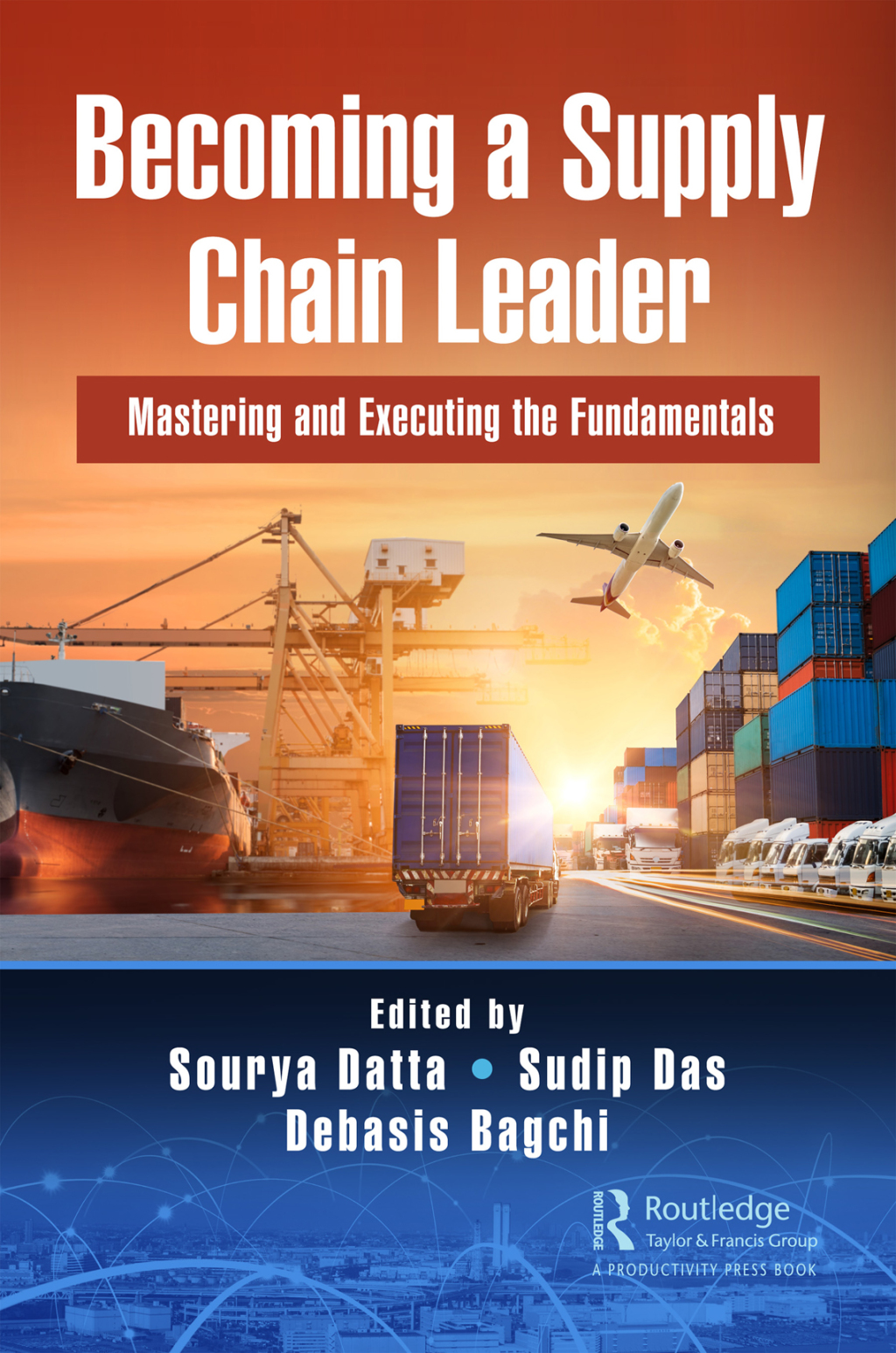 Becoming a Supply Chain Leader Mastering and Executing the Fundamentals 1st Edition