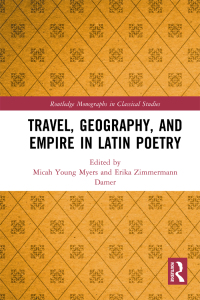 Cover image: Travel, Geography, and Empire in Latin Poetry 1st edition 9780367638061