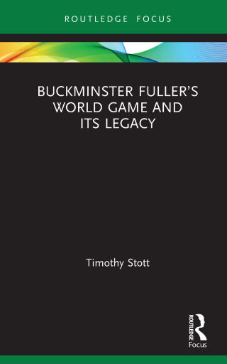Cover image: Buckminster Fuller’s World Game and Its Legacy 1st edition 9781032058399