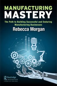 Imagen de portada: Manufacturing Mastery 1st edition 9780367691196