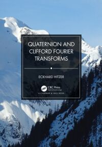 Imagen de portada: Quaternion and Clifford Fourier Transforms 1st edition 9781032026589