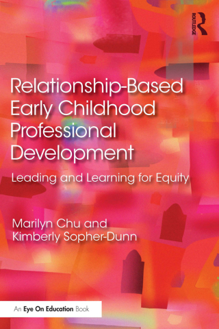 صورة الغلاف: Relationship-Based Early Childhood Professional Development 1st edition 9780367471514