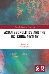 Cover image: Asian Geopolitics and the US–China Rivalry 1st edition 9780367608163