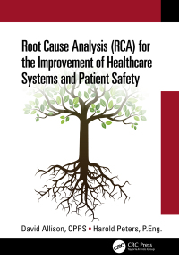 表紙画像: Root Cause Analysis (RCA) for the Improvement of Healthcare Systems and Patient Safety 1st edition 9781032035925