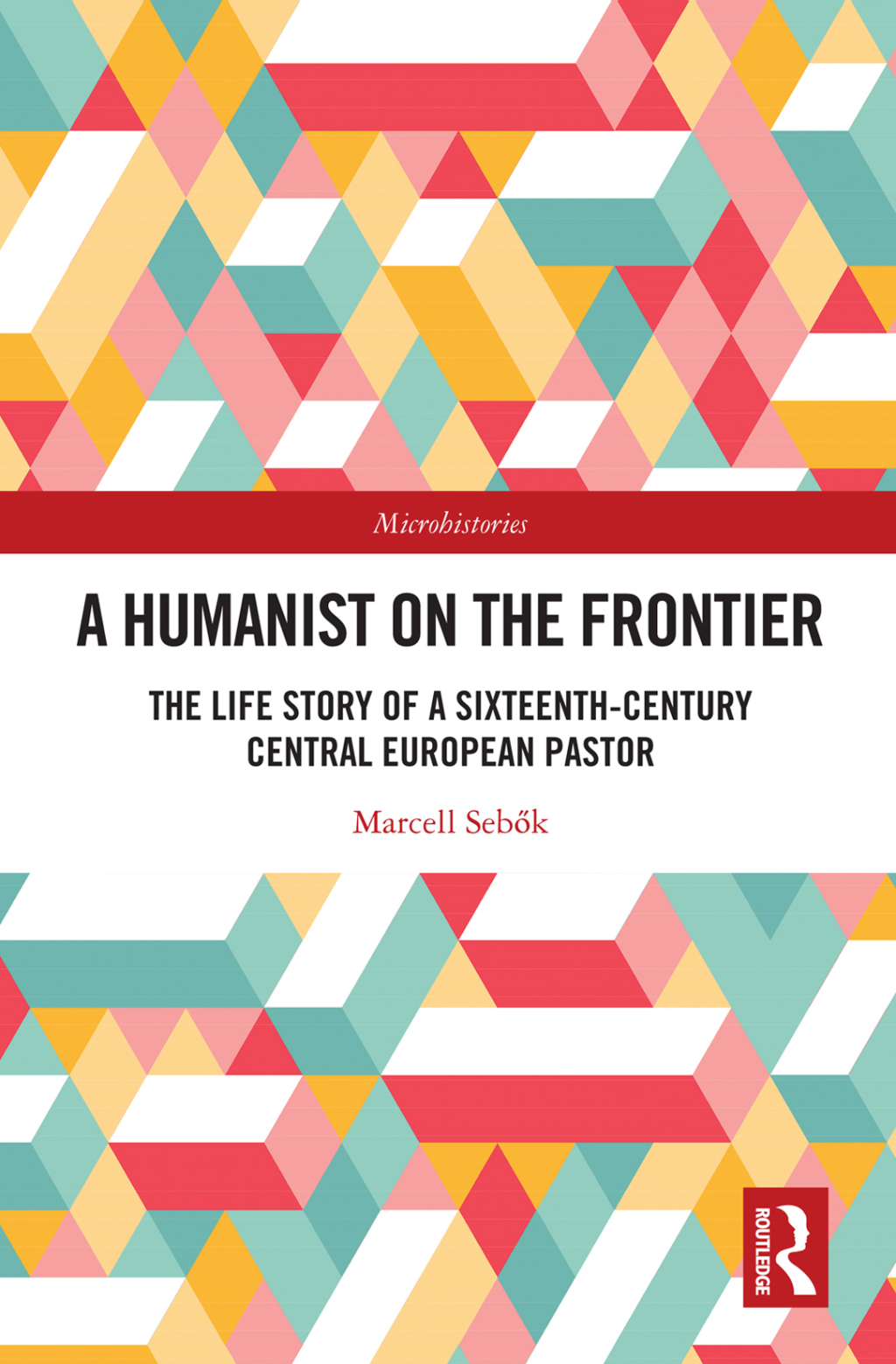 A Humanist on the Frontier The Life Story of a Sixteenth-Century Central European Pastor 1st Edition