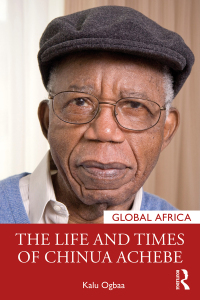 Imagen de portada: The Life and Times of Chinua Achebe 1st edition 9781032023809