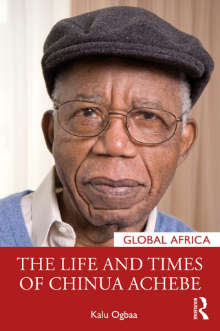 Omslagafbeelding: The Life and Times of Chinua Achebe 1st edition 9781032023809