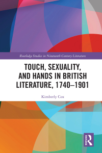 Imagen de portada: Touch, Sexuality, and Hands in British Literature, 1740–1901 1st edition 9781032064734