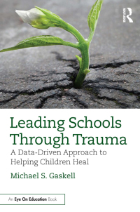 صورة الغلاف: Leading Schools Through Trauma 1st edition 9780367751029