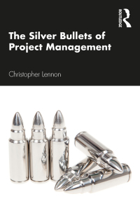 Cover image: The Silver Bullets of Project Management 1st edition 9781032037820