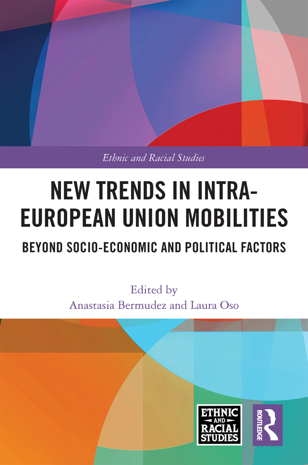 New Trends in Intra-European Union Mobilities Beyond Socio-Economic and Political Factors 1st Edition