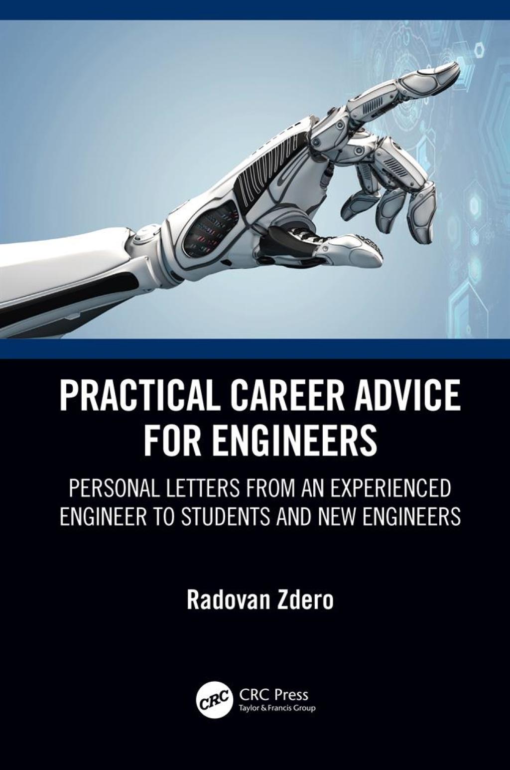 Practical Career Advice for Engineers Personal Letters from an Experienced Engineer to Students and New Engineers 1st Edition