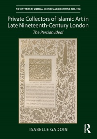صورة الغلاف: Private Collectors of Islamic Art in Late Nineteenth-Century London 1st edition 9780367766023