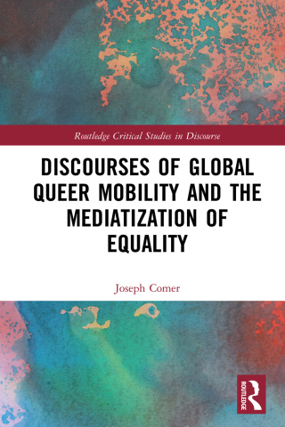 Cover image: Discourses of Global Queer Mobility and the Mediatization of Equality 1st edition 9780367521721