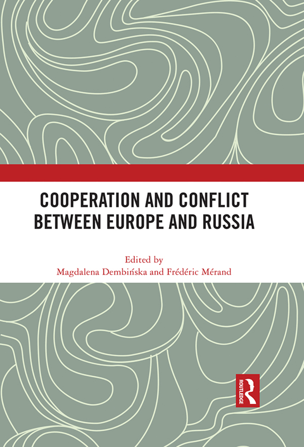Cooperation and Conflict between Europe and Russia 1st Edition