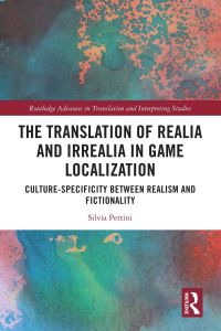 Imagen de portada: The Translation of Realia and Irrealia in Game Localization 1st edition 9780367432324