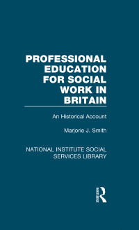 Omslagafbeelding: Professional Education for Social Work in Britain 1st edition 9781032057644