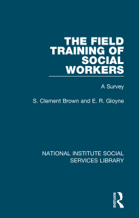 Cover image: The Field Training of Social Workers 1st edition 9781032048048