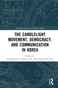 Imagen de portada: The Candlelight Movement, Democracy, and Communication in Korea 1st edition 9780367415976