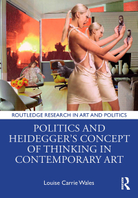Omslagafbeelding: Politics and Heidegger’s Concept of Thinking in Contemporary Art 1st edition 9781032003870