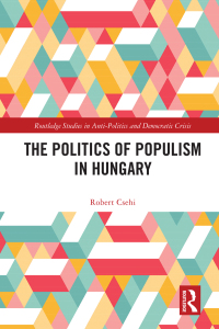 Omslagafbeelding: The Politics of Populism in Hungary 1st edition 9781032075679