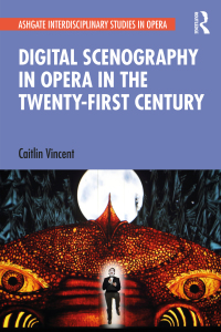 Immagine di copertina: Digital Scenography in Opera in the Twenty-First Century 1st edition 9780367553920