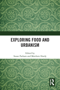 Omslagafbeelding: Exploring Food and Urbanism 1st edition 9781032000510