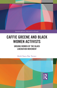 Cover image: Caffie Greene and Black Women Activists 1st edition 9781032069197