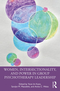 Cover image: Women, Intersectionality, and Power in Group Psychotherapy Leadership 1st edition 9780367471644