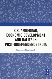 Cover image: B.R. Ambedkar, Economic Development and Dalits in Post-Independence India 1st edition 9780367643058