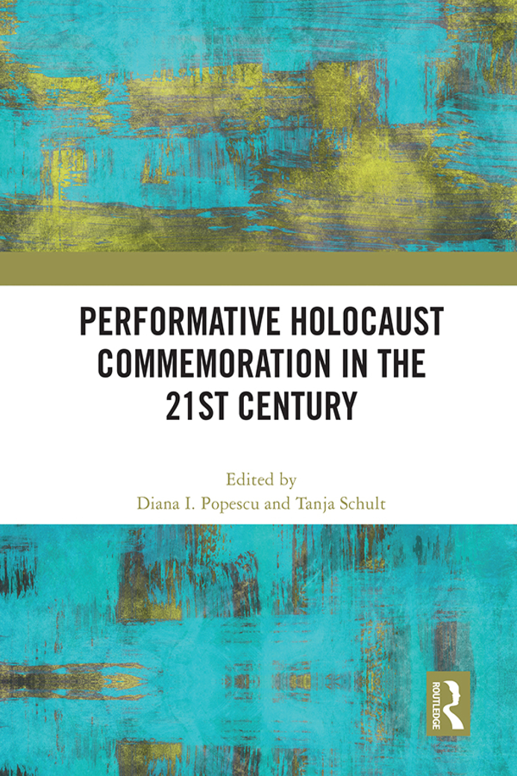 Performative Holocaust Commemoration in the 21st Century 1st Edition