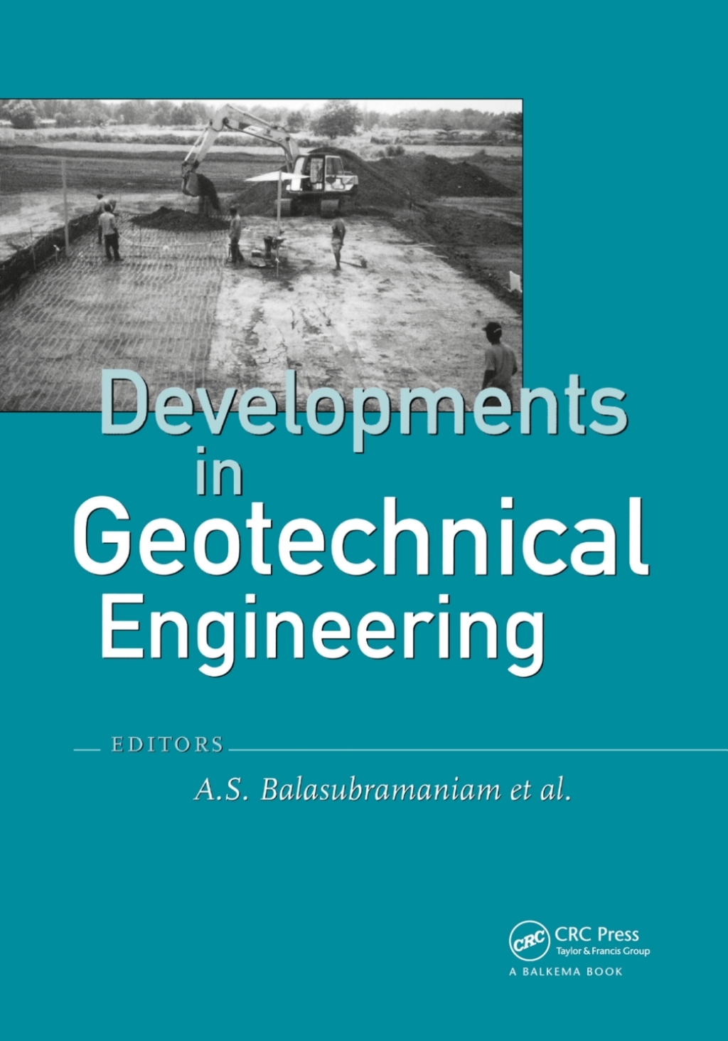Developments in Geotechnical Engineering: from Harvard to New Delhi 1936-1994 1st Edition