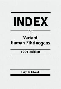 Cover image: Index of Variant Human Fibrinogens 1st edition 9780849389986