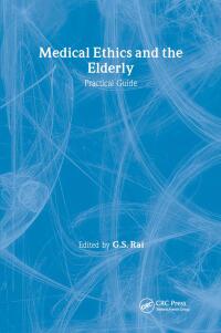صورة الغلاف: Medical Ethics and the Elderly: practical guide 1st edition 9789057024030