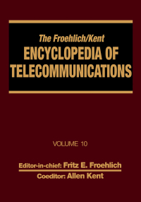 Imagen de portada: The Froehlich/Kent Encyclopedia of Telecommunications 1st edition 9780824729080