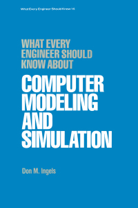 Titelbild: What Every Engineer Should Know about Computer Modeling and Simulation 1st edition 9780824774448