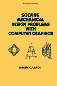 Cover image: Solving Mechanical Design Problems with Computer Graphics 1st edition 9780824774790