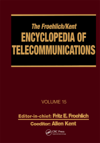 صورة الغلاف: The Froehlich/Kent Encyclopedia of Telecommunications 1st edition 9780824729134