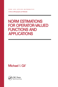 صورة الغلاف: Norm Estimations for Operator Valued Functions and Their Applications 1st edition 9780824796099