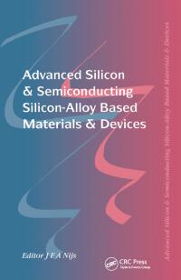 صورة الغلاف: Advanced Silicon & Semiconducting Silicon-Alloy Based Materials & Devices 1st edition 9780367402174