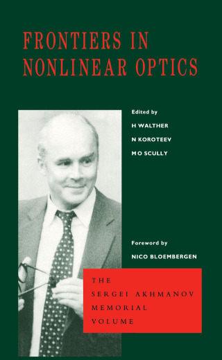 Cover image: Frontiers in Nonlinear Optics, The Sergei Akhmanov Memorial Volume 1st edition 9780750302180