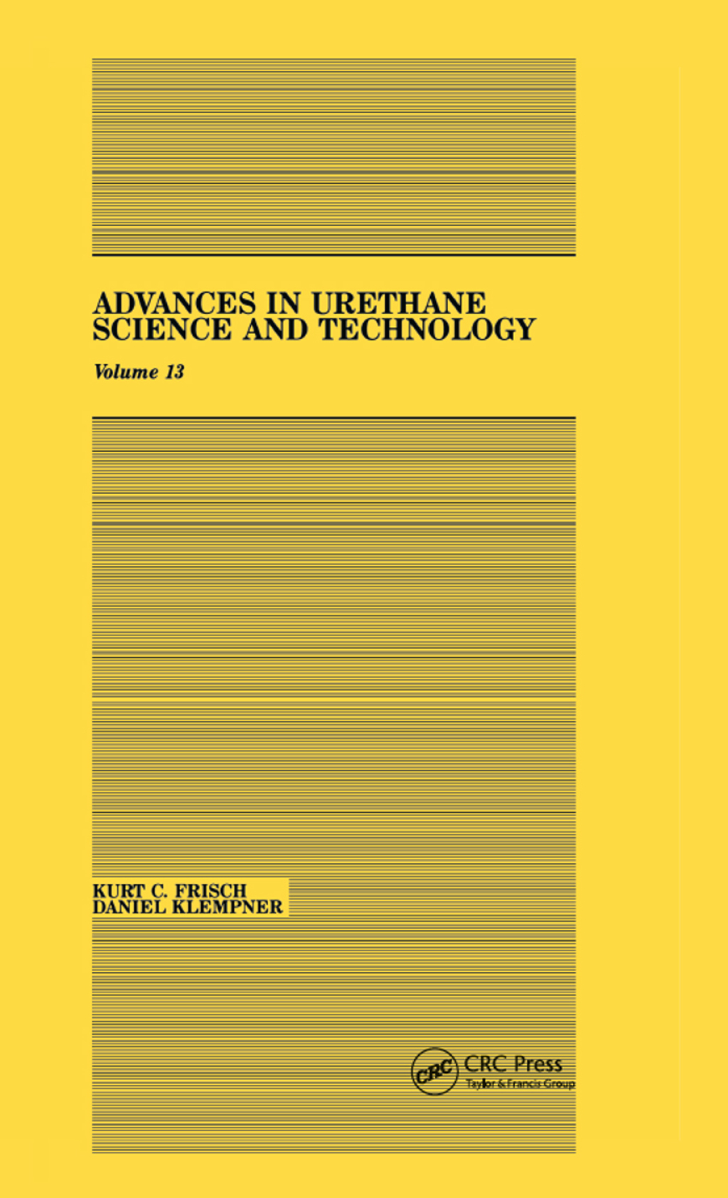 Advances in Urethane Science & Technology, Volume XIII 1st Edition
