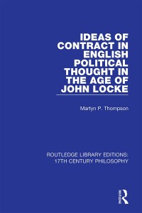 Cover image: Ideas of Contract in English Political Thought in the Age of John Locke 1st edition 9780367331085