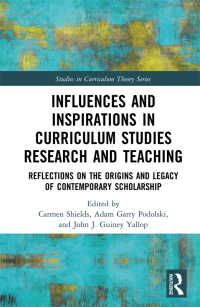 Omslagafbeelding: Influences and Inspirations in Curriculum Studies Research and Teaching 1st edition 9780367722647