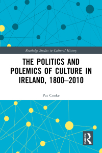 Titelbild: The Politics and Polemics of Culture in Ireland, 1800–2010 1st edition 9780367567804