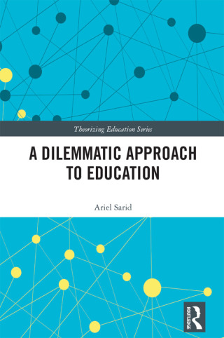 Cover image: A Dilemmatic Approach to Education 1st edition 9780367639389